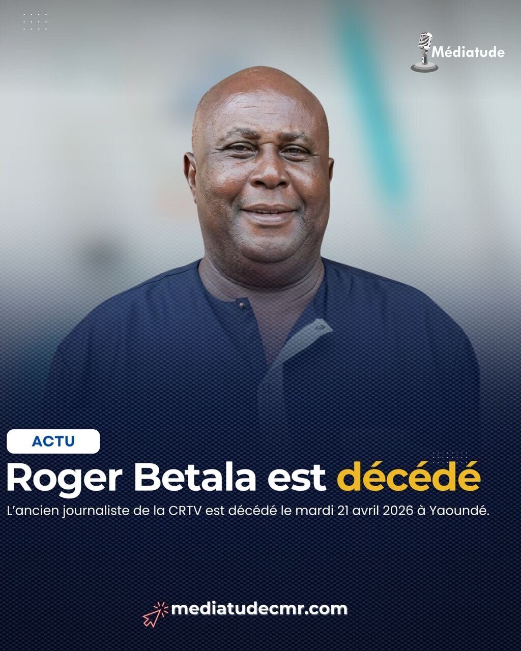 Décès du journaliste Roger Betala, ancien de la CRTV