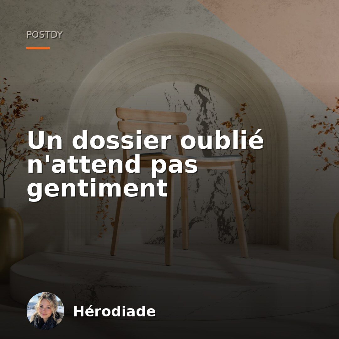 Ne laissez jamais un dossier sans réponse claire